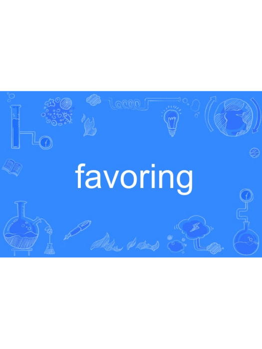 favoring