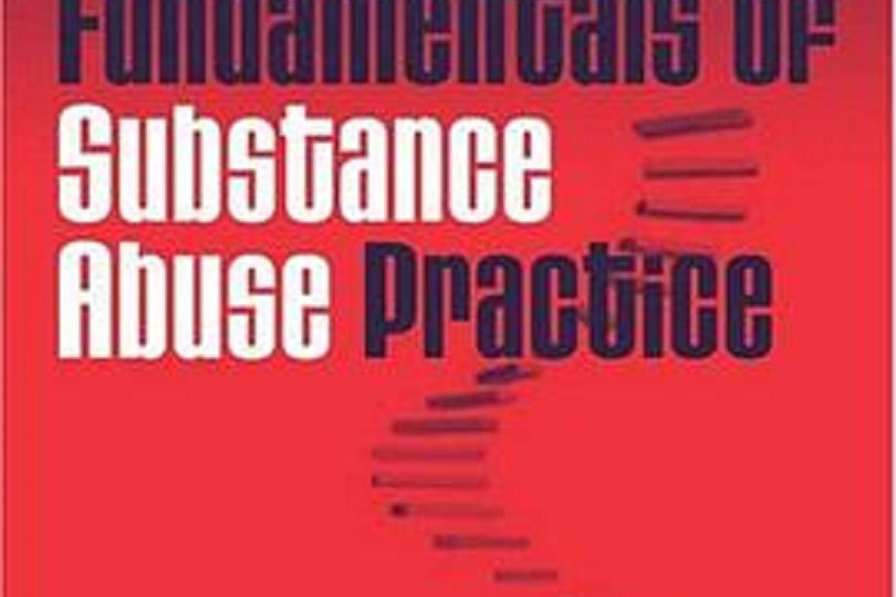 Fundamentals of Substance Abuse Practice