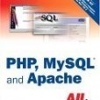 Sams Teach Yourself PHP, MySQL and Apache All in One