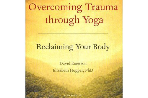 OVERCOMING TRAUMA THROUGH YOGA