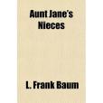 Aunt Jane\x27s Nieces(Baum, L. Frank著圖書)