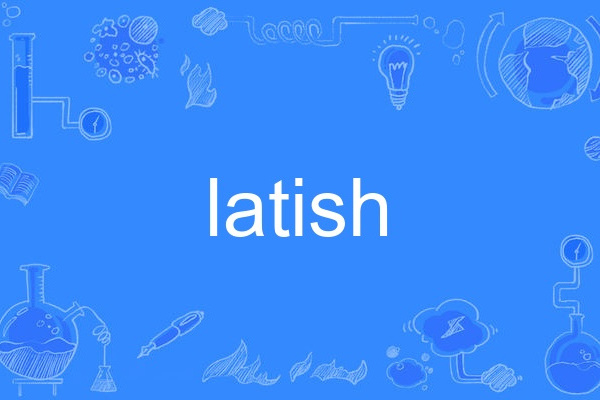 latish