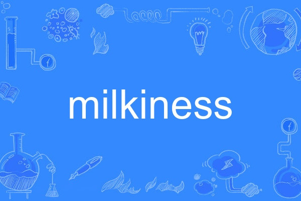 milkiness