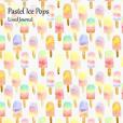 Pastel Ice Pops Lined Journal: Medium Lined Journaling Notebook, Pastel Ice Pops Ice Pops for Everybody Cover