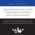 Immigration Law Client Strategies in Central and South America