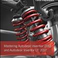 Mastering Autodesk Inventor 2012 and Autodesk Inventor LT 2012