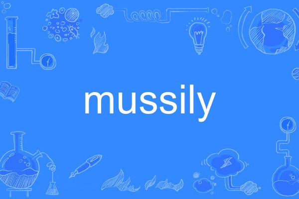 mussily