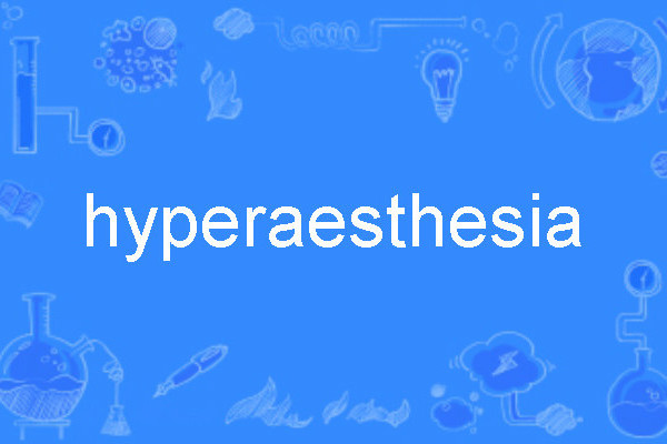 hyperaesthesia