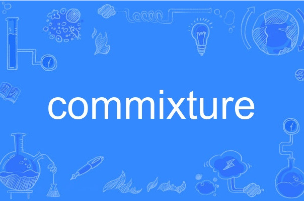 commixture