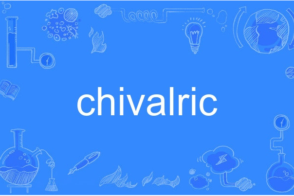 chivalric