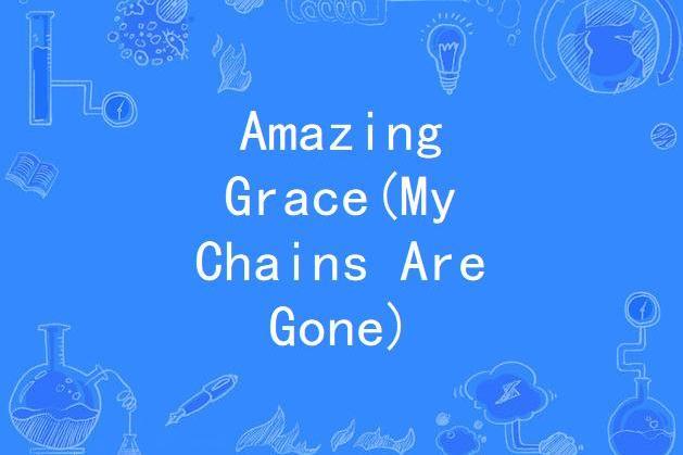 Amazing Grace(My Chains Are Gone)