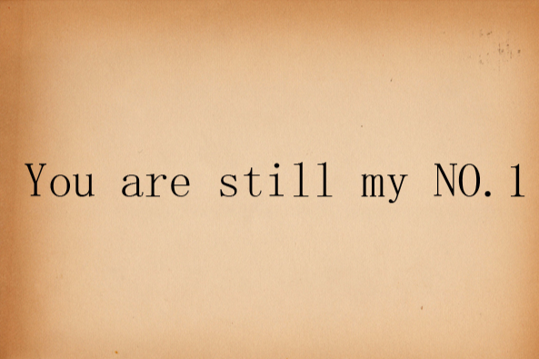 YOU ARE STILL MY NO.1