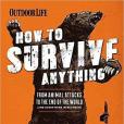 How to Survive Anything: From Animal Attacks to the End of the World