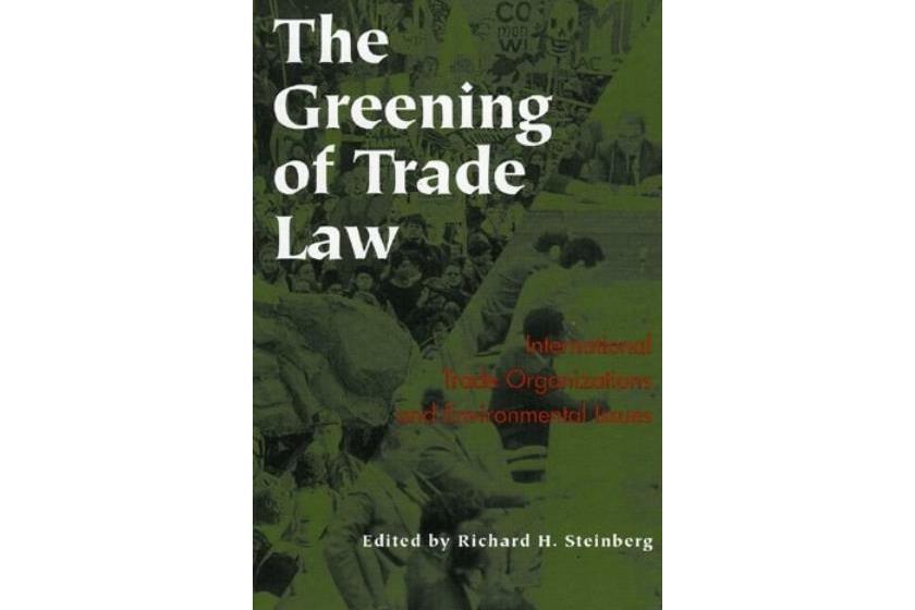 The Greening of Trade Law