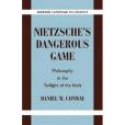 Nietzsche\x27s Dangerous Game