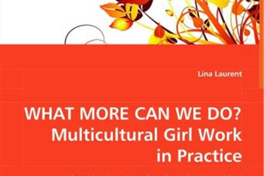 What More Can We Do? Multicultural Girl Work in Practice