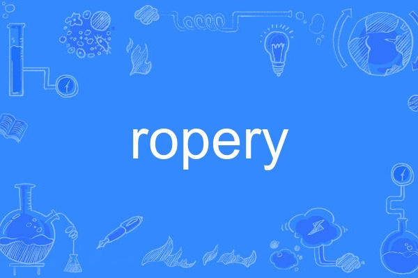 ropery