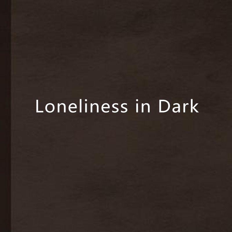 Loneliness in Dark