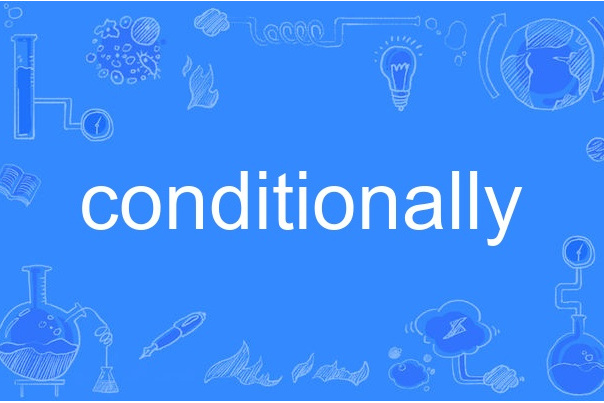 conditionally