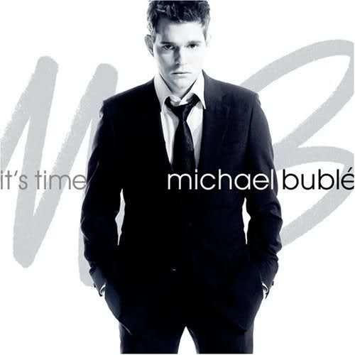 It\x27s Time(Michael Buble 2005年推出的專輯)