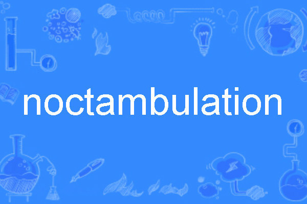 noctambulation