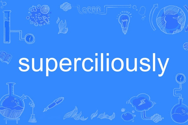 superciliously