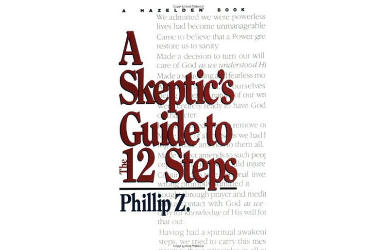 A Skeptic\x27s Guide to the 12 Steps