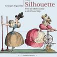 The Silhouette: From the 18th Century to the Present Day