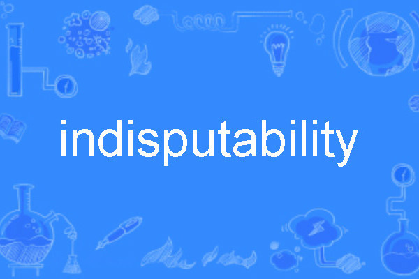 indisputability