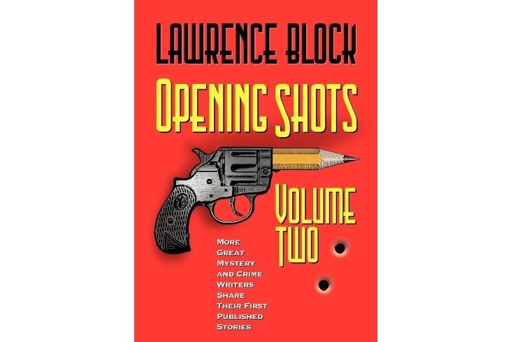 Opening Shots - Volume Two: More Great Mystery and Crime Writers Share Their First Published Stories