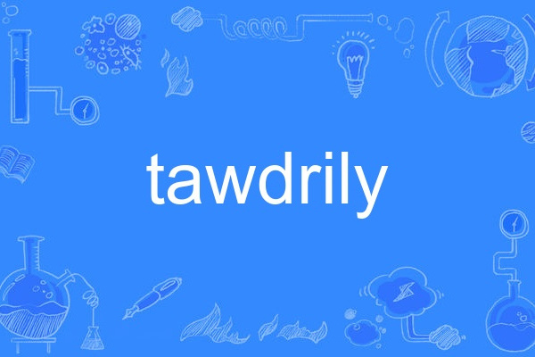 tawdrily