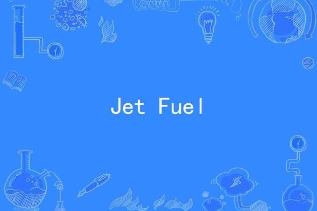 Jet Fuel