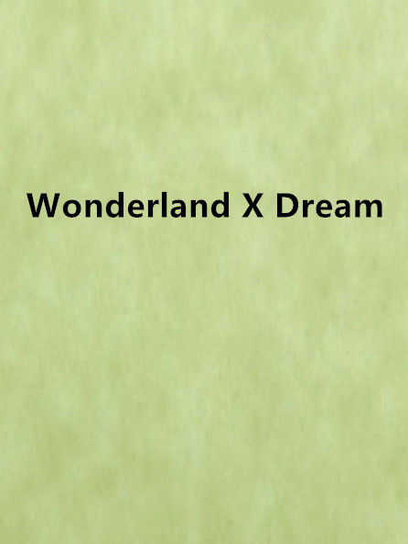 Wonderland X Dream