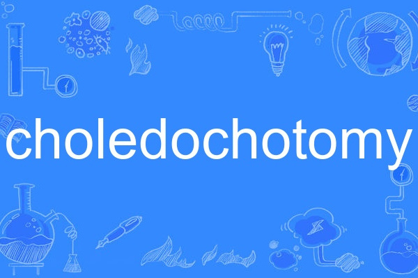 choledochotomy