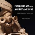 Exploring Art of the Ancient Americas