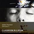 Adobe Premiere Elements 11 Classroom in a Book