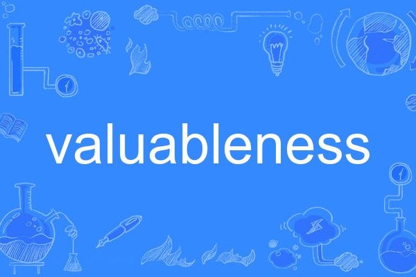 valuableness