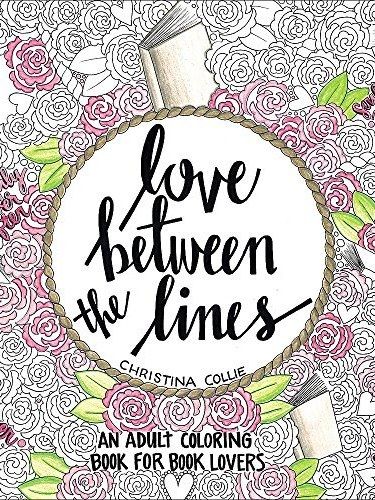 Love Between the Lines: An Adult Coloring Book for Book Lovers