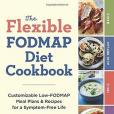 The Flexible Fodmap Diet Cookbook: Customizable Low-fodmap Meal Plans & Recipes for a Symptom-free Life