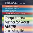 Computational Metrics for Soccer Analysis: Connecting the dots (SpringerBriefs in Applied Sciences and Technology)