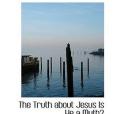 The Truth About Jesus Is He a Myth?