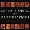 Myths, Stories, and Organizations