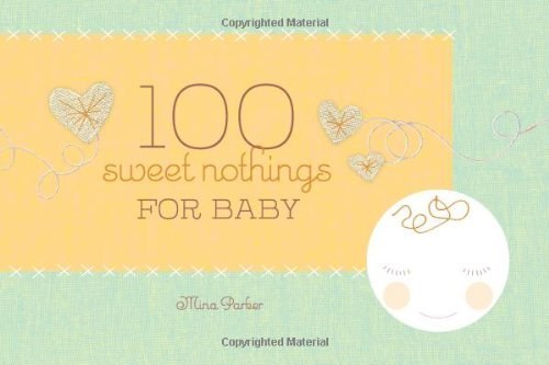 100 Sweet Nothings for Baby