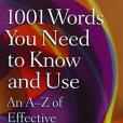 1001 Words You Need To Know and Use