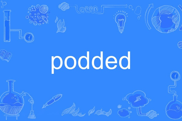 podded