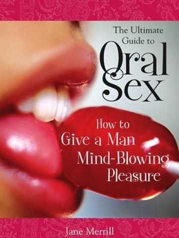 The Ultimate Guide to Oral Sex