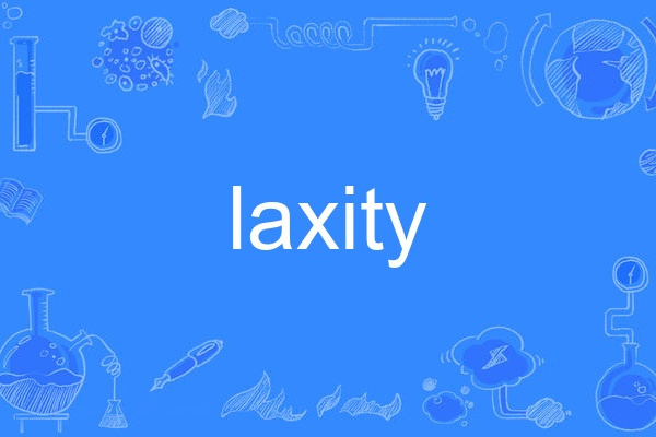 laxity