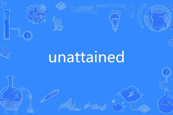 unattained