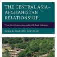 The Central Asia–Afghanistan Relationship