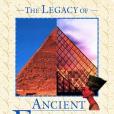 The Legacy of Ancient Egypt (Facts on File\x27s Legacies of the Ancient World)